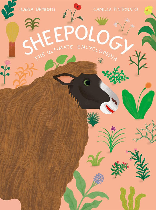 Sheepology: The Ultimate Encyclopedia: The Ultimate Encyclopedia