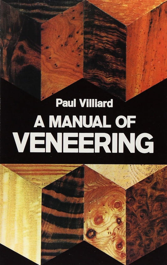 A Manual of Veneering by Paul Villiard