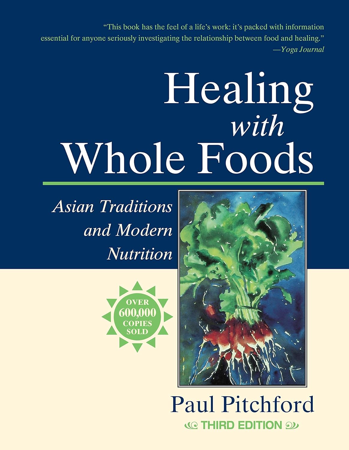 Healing with Whole Foods, Third Edition: Asian Traditions and Modern Nutrition: Asian Traditions and Modern Nutrition