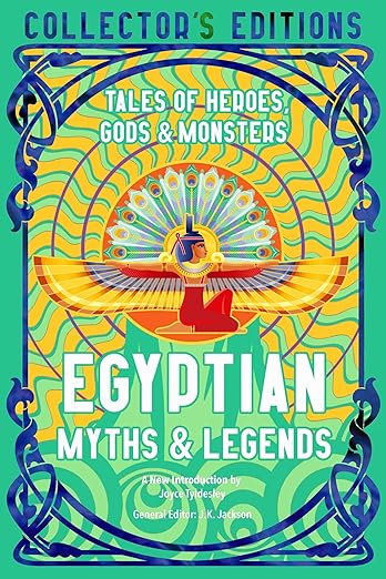 Egyptian Myths & Legends: Tales of Heroes, Gods & Monsters: Tales of Heroes, Gods & Monsters