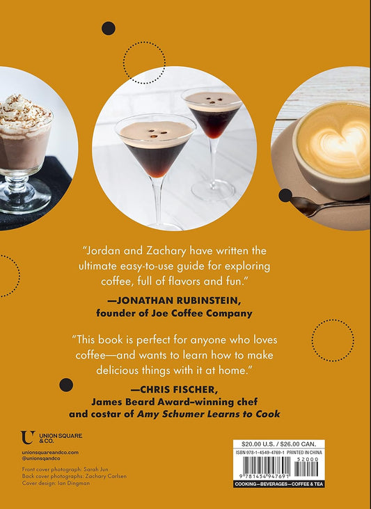 But First, Coffee: A Guide to Brewing from the Kitchen to the Bar - A Coffee Book: A Guide to Brewing from the Kitchen to the Bar - A Coffee Book
