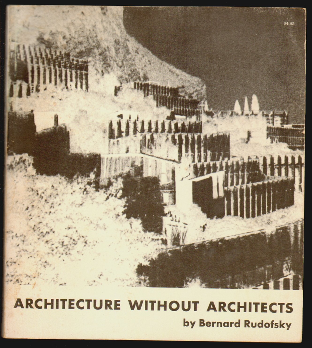 Architecture Without Architects: A Short Introduction to Non-Pedigreed Architecture by Bernard Rudofsky
