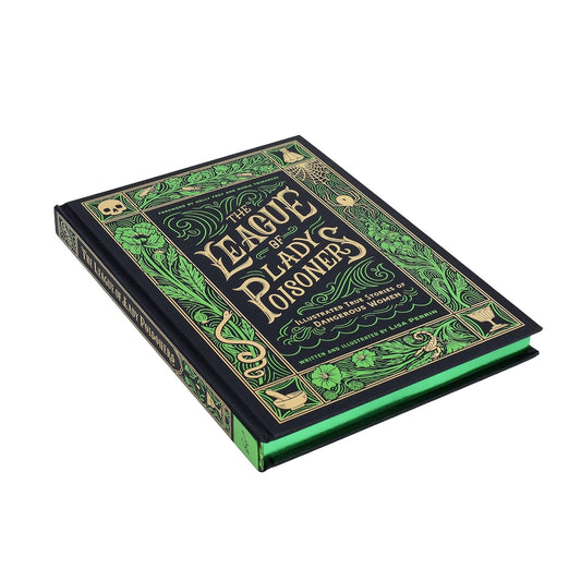 The League of Lady Poisoners: Illustrated True Stories of Dangerous Women