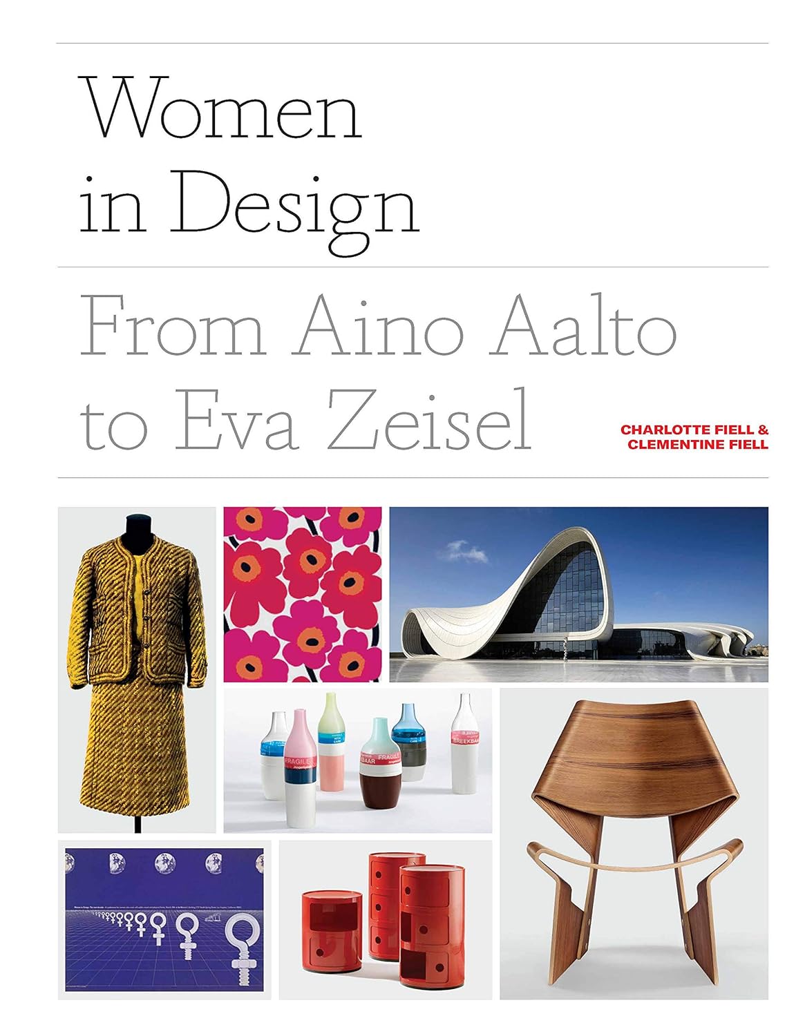 Women in Design: From Aino Aalto to Eva Zeisel by Charlotte Fiell & Clementine Fiell