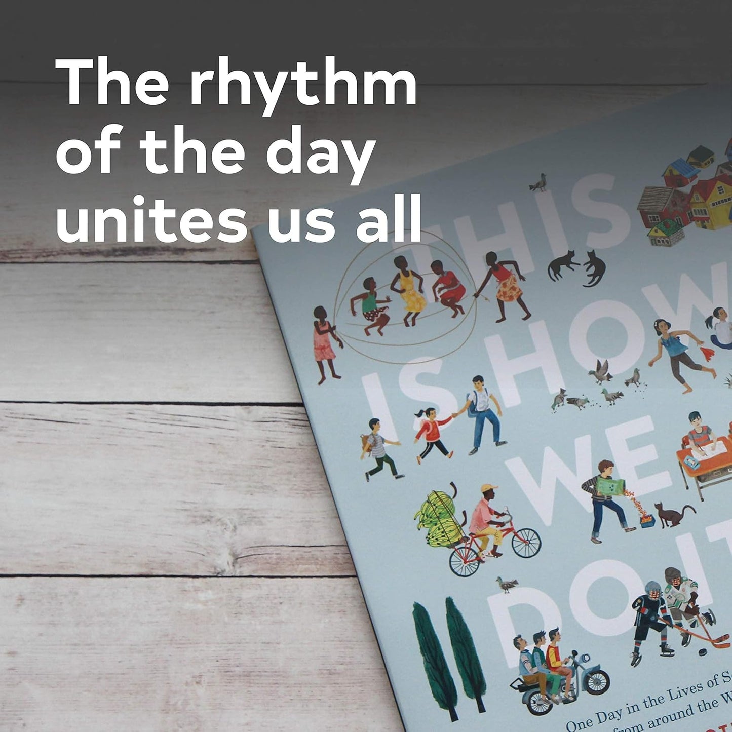 This Is How We Do It: One Day in the Lives of Seven Kids from Around the World: One Day in the Lives of Seven Kids from Around the World