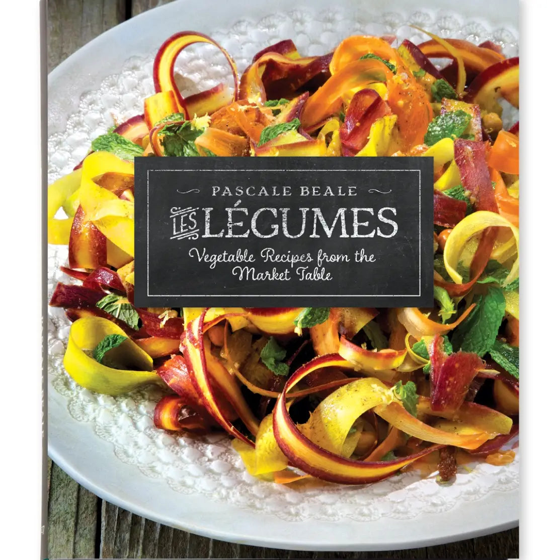 Les Légumes: Vegetable Recipes from the Market Table by Pascale Beale
