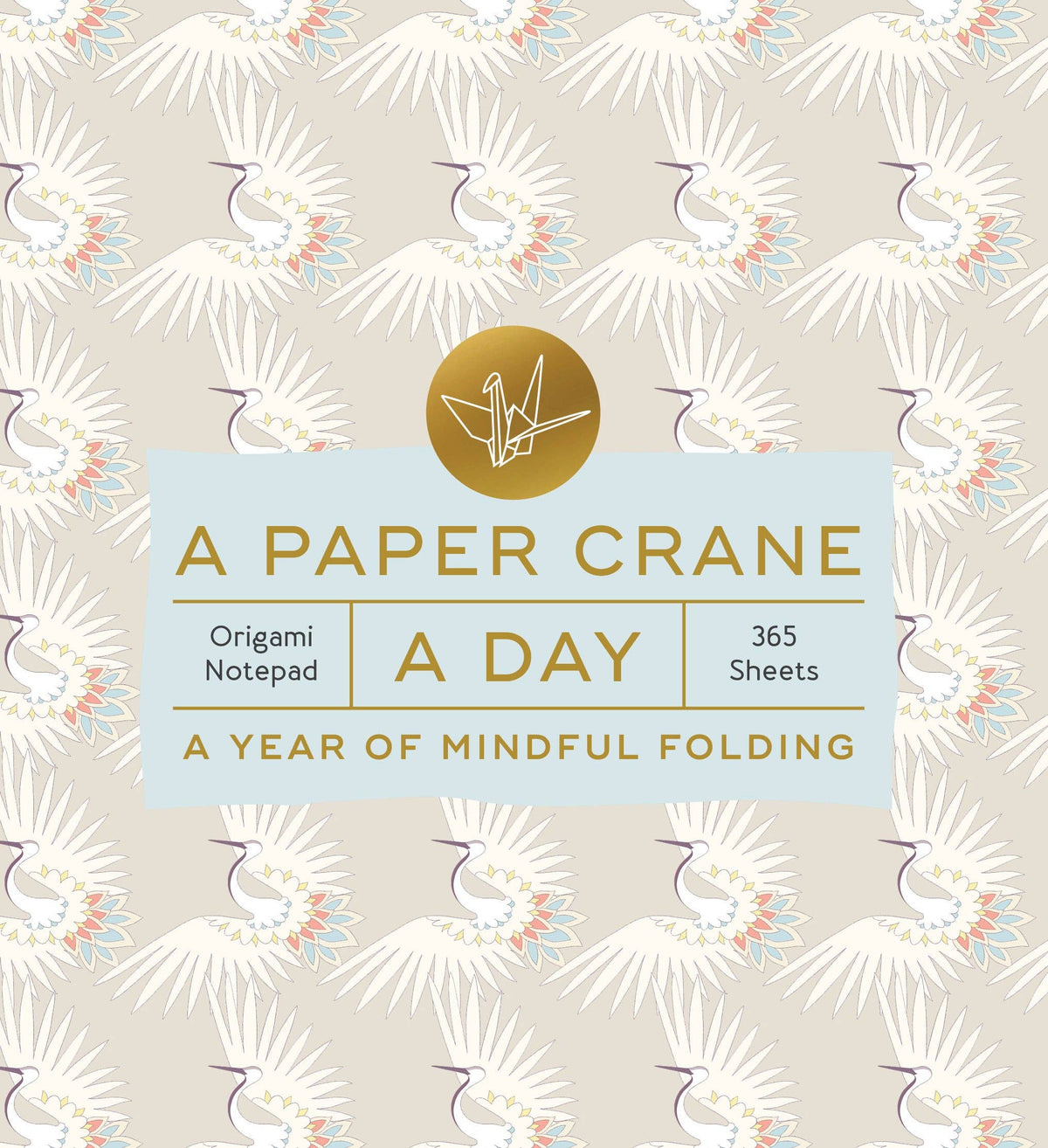 Paper Crane a Day: A Year of Mindful Folding--Origami Notepad 365 Sheets