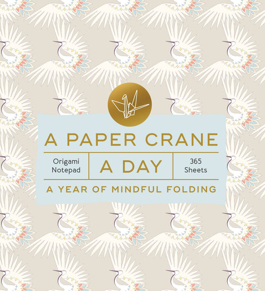 Paper Crane a Day: A Year of Mindful Folding--Origami Notepad 365 Sheets