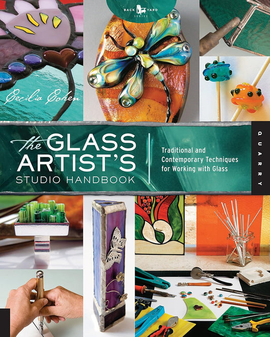 The Glass Artist's Studio Handbook: Traditional and Contemporary Techniques for Working with Glass by Cecilia Cohen