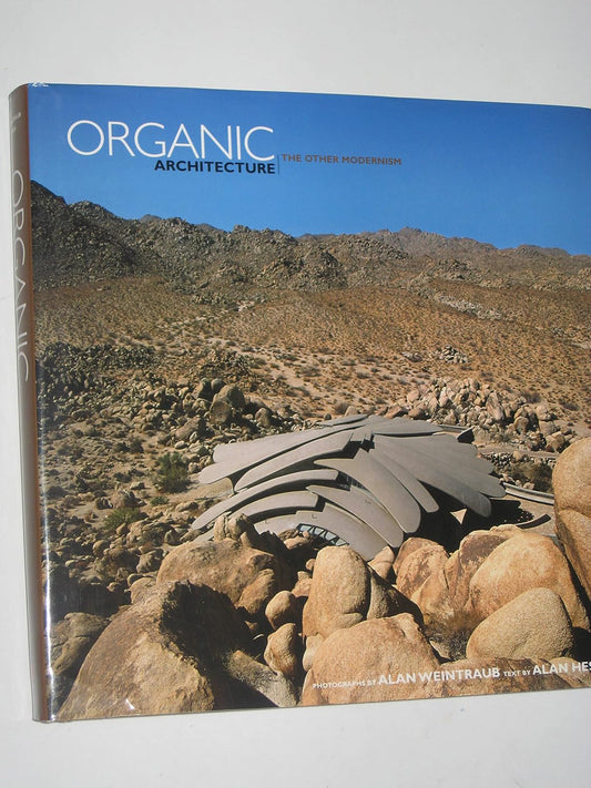 Organic Architecture: The Other Modernism by Alan Hess