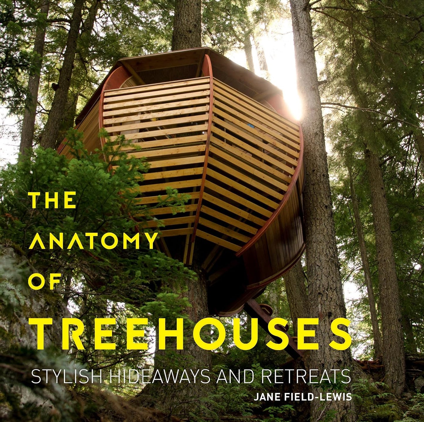 The Anatomy of Treehouses by Jane Field-Lewis
