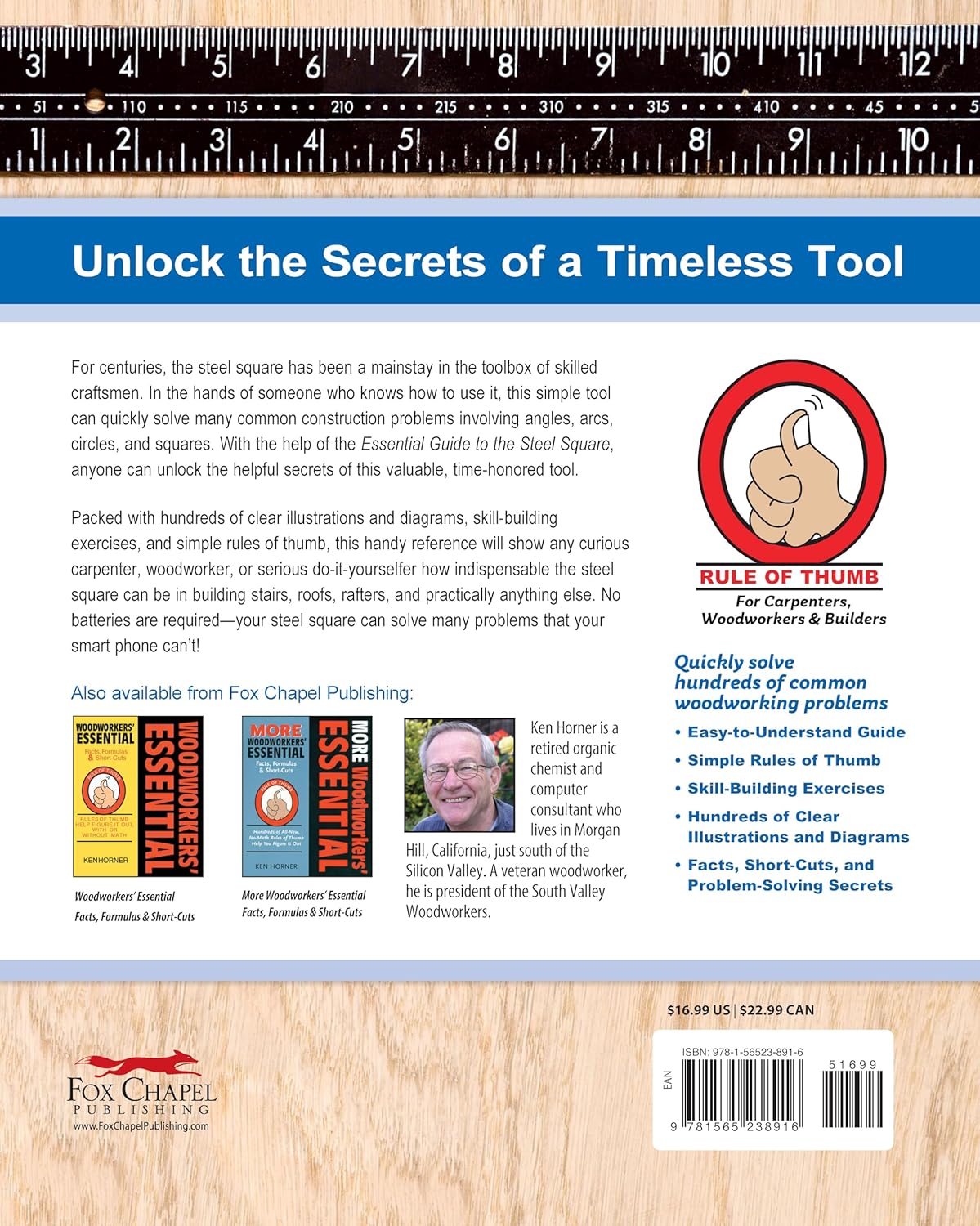 Essential Guide to the Steel Square: How to Figure Everything Out with One Simple Tool, No Batteries Required by Ken Horner