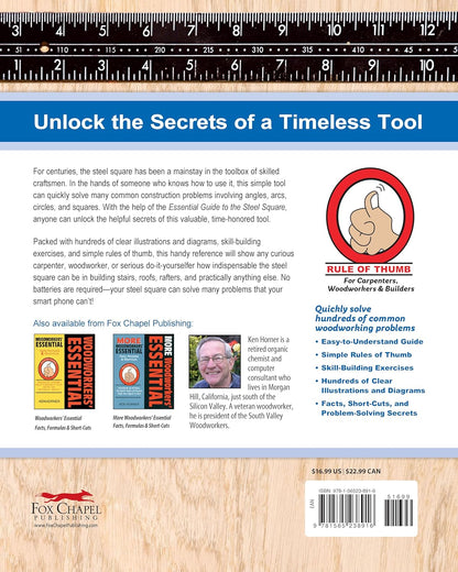Essential Guide to the Steel Square: How to Figure Everything Out with One Simple Tool, No Batteries Required by Ken Horner