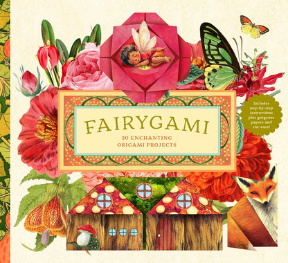 Fairygami: 90 Enchanting Origami Projects