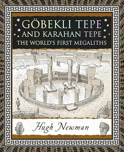 Göbekli Tepe and Karahan Tepe: The World's First Megaliths: The World's First Megaliths