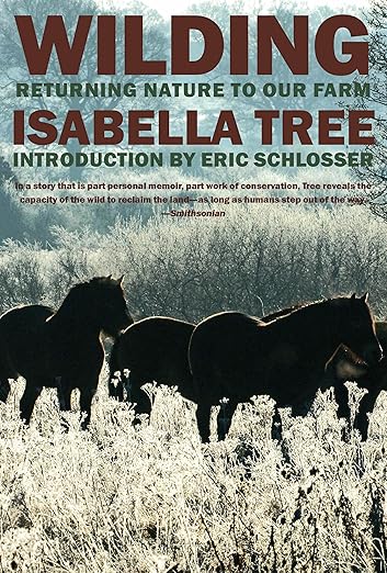 Wilding: Returning Nature to Our Farm by Isabella Tree