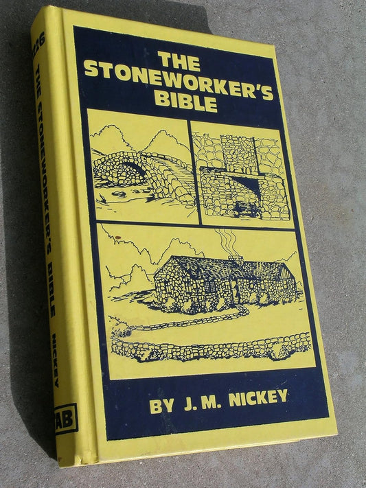 The Stoneworker's Bible (First Edition) by J. M. Nickey