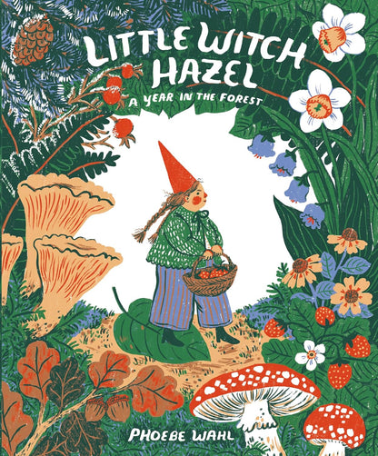 Little Witch Hazel: A Year in the Forest: A Year in the Forest
