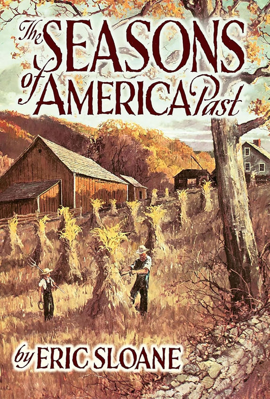 The Seasons of America Past by Eric Sloane