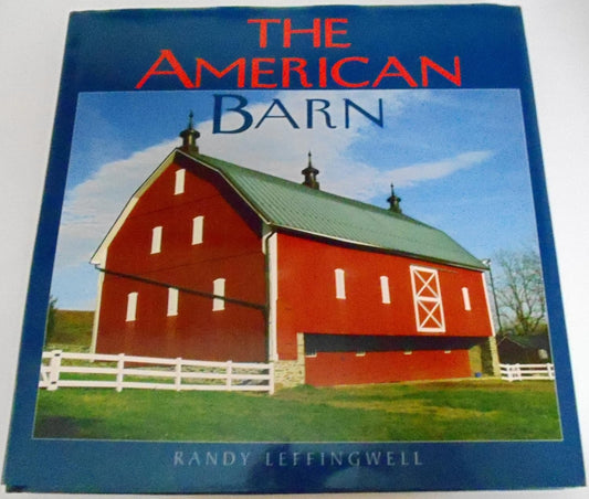 The American Barn Used Hardcover – 2009 edition by Randy Leffingwell