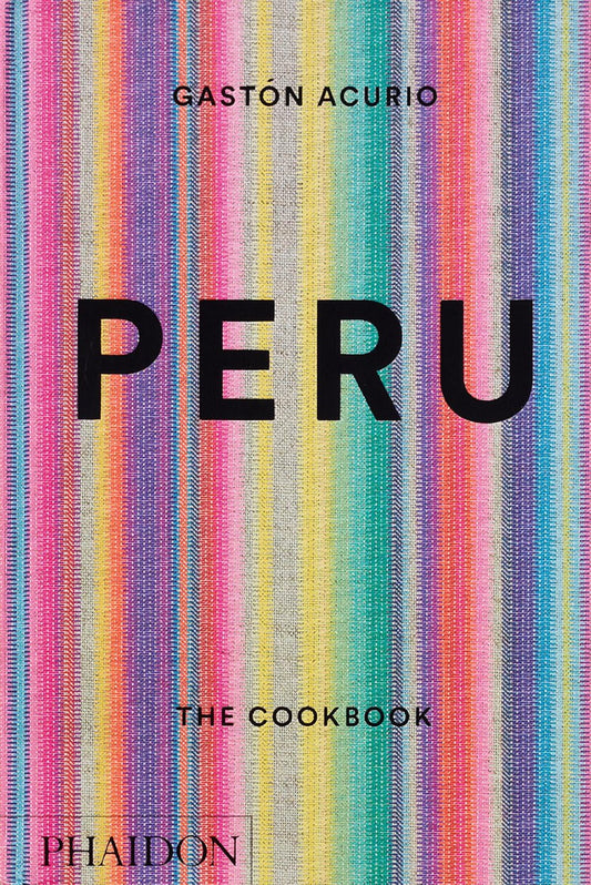 Peru: The Cookbook: The Cookbook