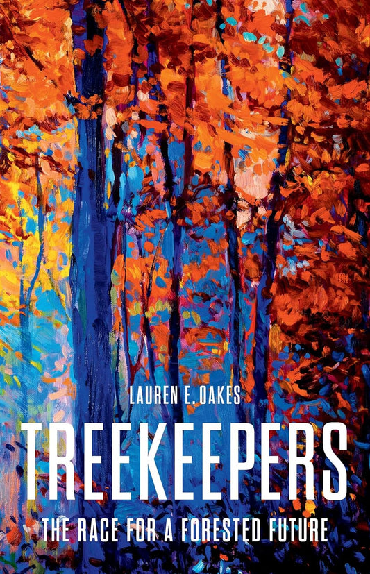 Treekeepers: The Race for a Forested Future: The Race for a Forested Future