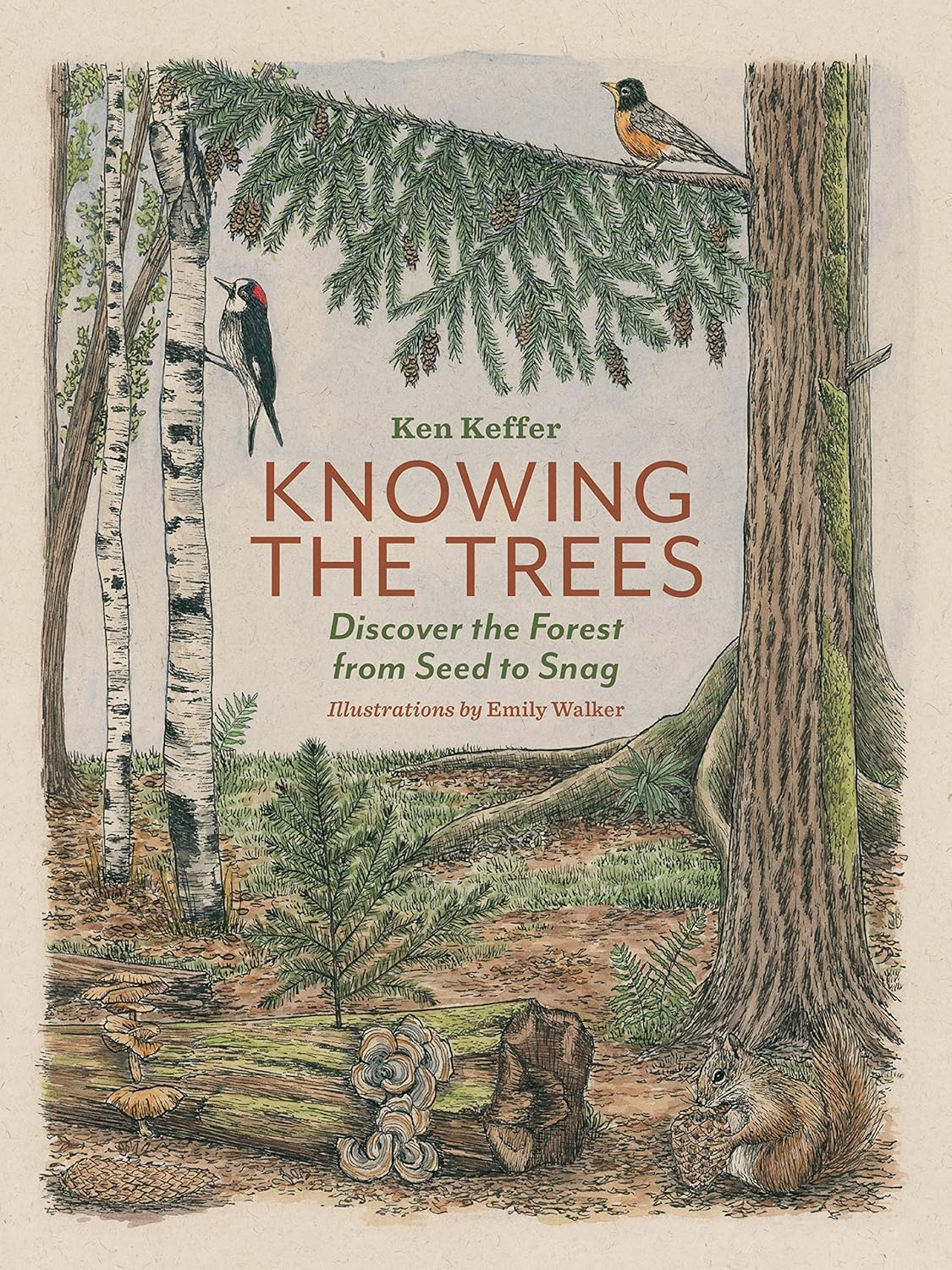 Knowing the Trees: Discover the Forest from Seed to Snag: Discover the Forest from Seed to Snag