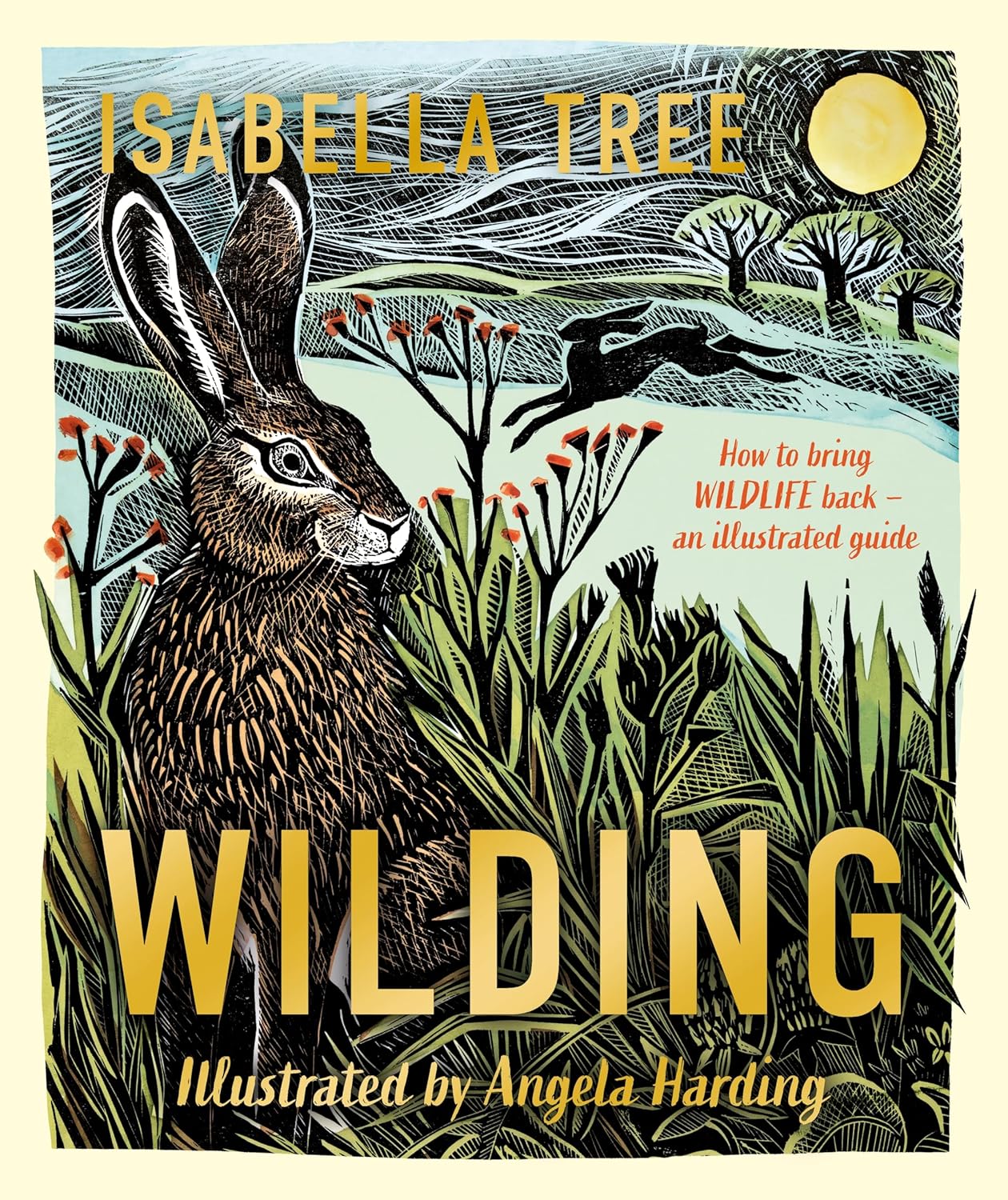 Wilding: How to Bring Wildlife Back - The New Illustrated Guide