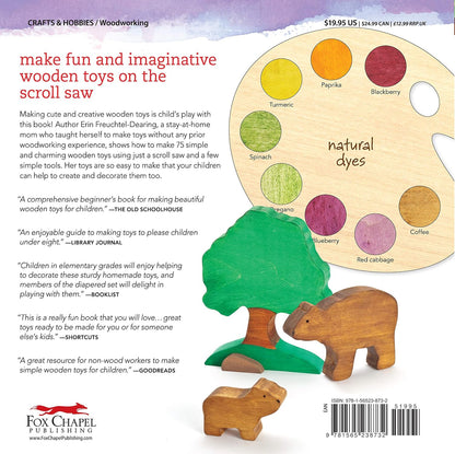 Natural Wooden Toys: 75 Projects You Can Make in a Day That Will Last Forever