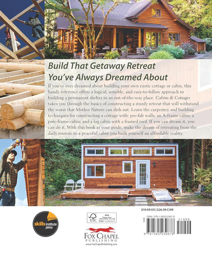 Cabins & Cottages, Revised & Expanded Edition: The Basics of Building a Getaway Retreat for Hunting, Camping, and Rustic Living (Revised): The Basics of Building a Getaway Retreat for Hunting, Camping, and Rustic Living