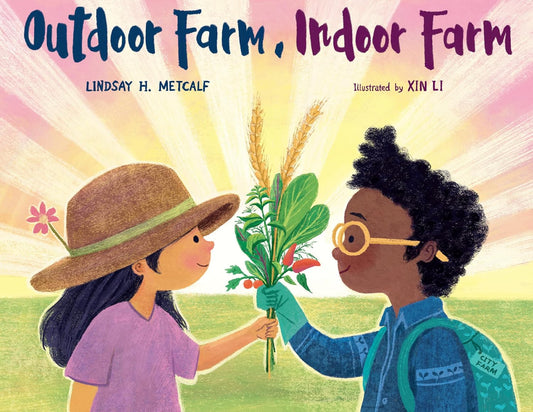 Outdoor Farm, Indoor Farm by Lindsay H Metcalf