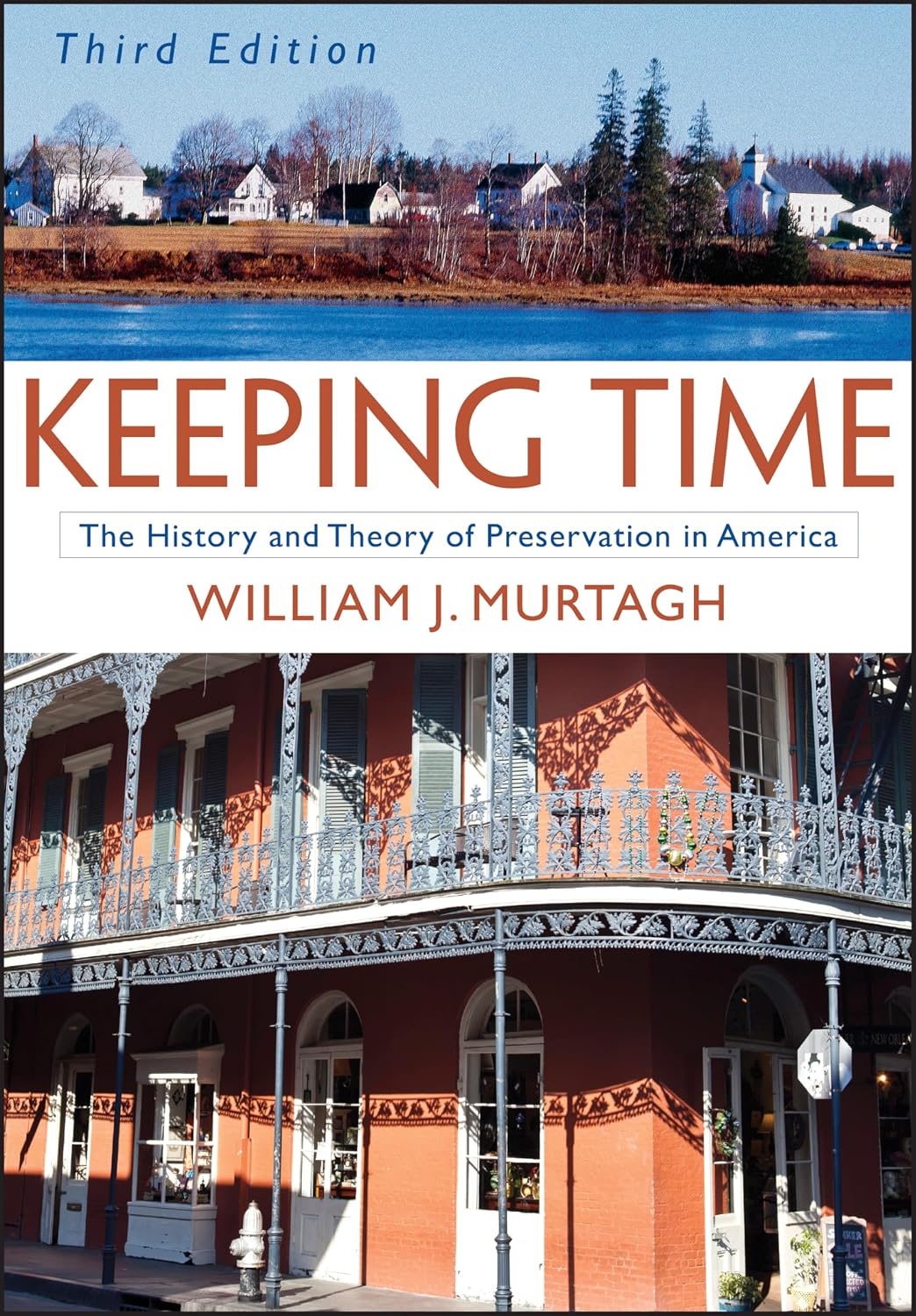 Keeping Time: The History and Theory of Preservation in America by William J. Murtagh