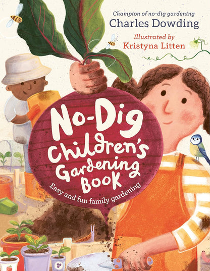 The No-Dig Children's Gardening Book: Easy and Fun Family Gardening: Easy and Fun Family Gardening