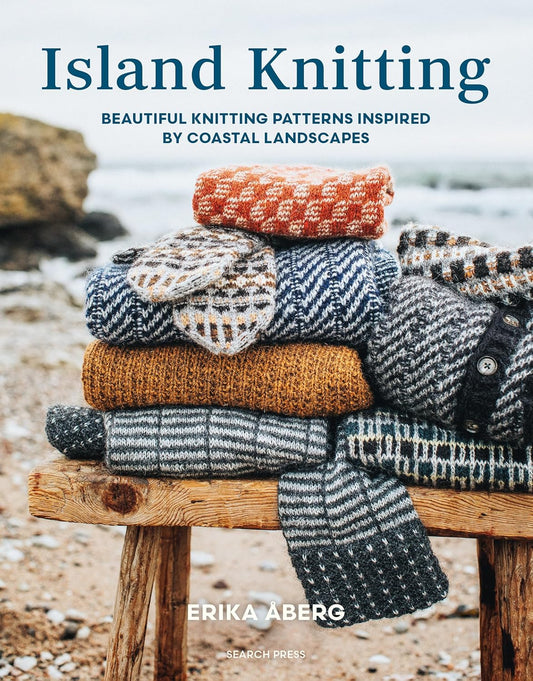 Island Knitting: A Collection of Knitting Patterns Inspired by Coastal Landscapes by Erika Åberg