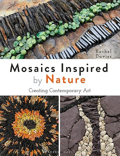 Mosaics Inspired by Nature: Creating Contemporary Art: Creating Contemporary Art