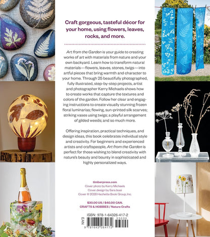 Art from the Garden: Create 25 Beautiful Botanical Projects