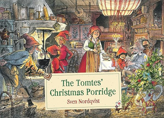 The Tomtes' Christmas Porridge by Sven Nordqvist