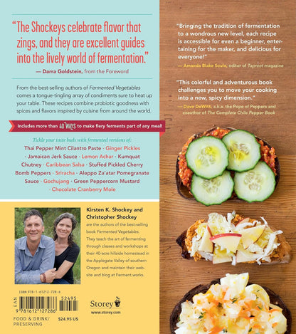 Fiery Ferments: 70 Stimulating Recipes for Hot Sauces, Spicy Chutneys, Kimchis with Kick, and Other Blazing Fermented Condiments by Kirsten K Shockey & Christopher Shockey