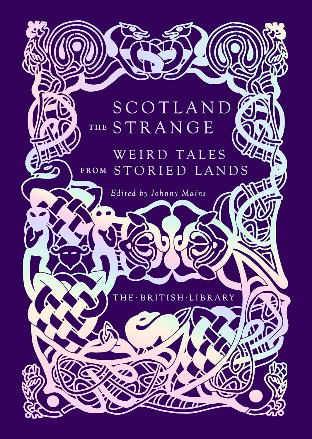 Scotland the Strange: Weird Tales from Storied Lands: Weird Tales from Storied Lands