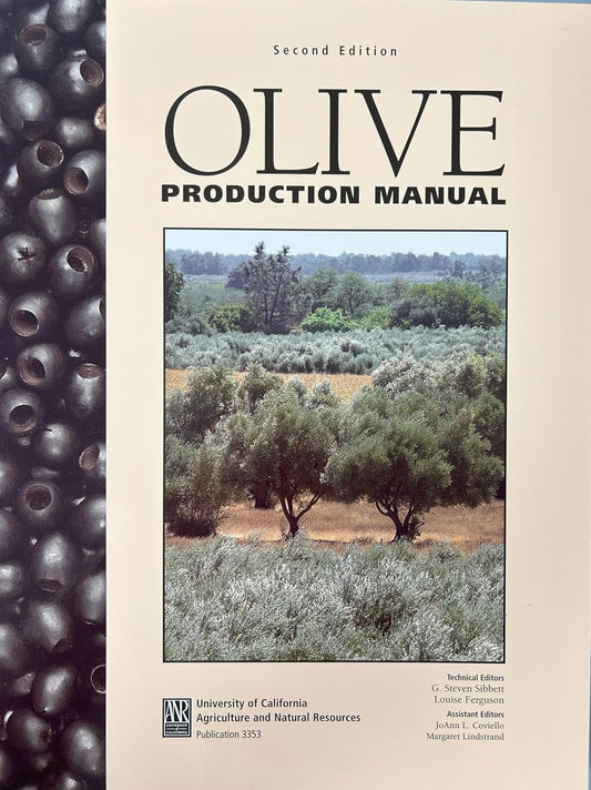 Olive Production Manual (2ND ed.) by University of California Division of Agriculture and Natural Sources, Louise Ferguson & G Steven Sibbett