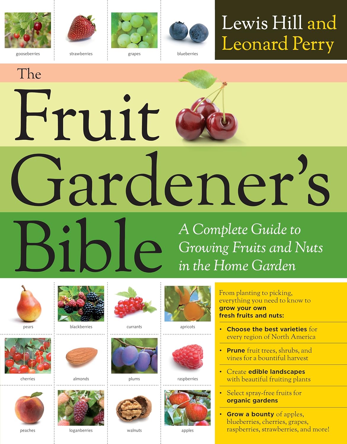 The Fruit Gardener's Bible: A Complete Guide to Growing Fruits and Nuts in the Home Garden: A Complete Guide to Growing Fruits and Nuts in the Home Garden
