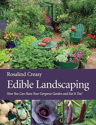 Edible Landscaping: Now You Can Have Your Gorgeous Garden and Eat It Too!: Now You Can Have Your Gorgeous Garden and Eat It Too!