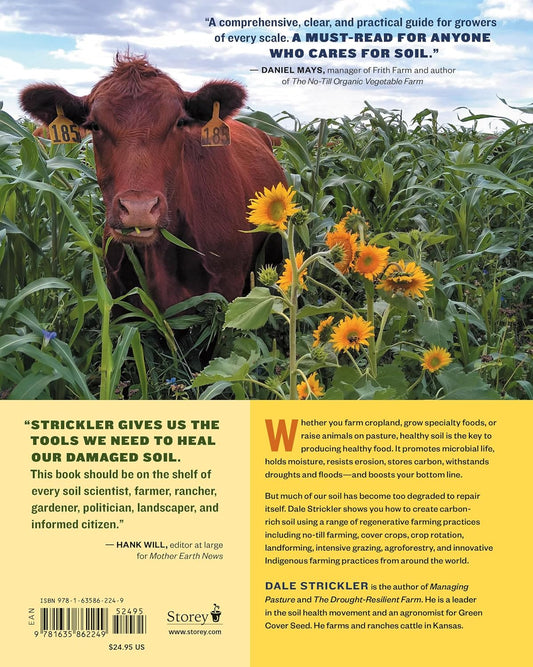 The Complete Guide to Restoring Your Soil: Improve Water Retention and Infiltration; Support Microorganisms and Other Soil Life; Capture More Sunlight; An