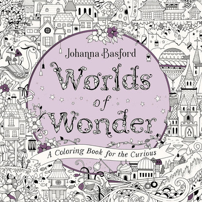 Worlds of Wonder: A Coloring Book for the Curious by Johanna Basford
