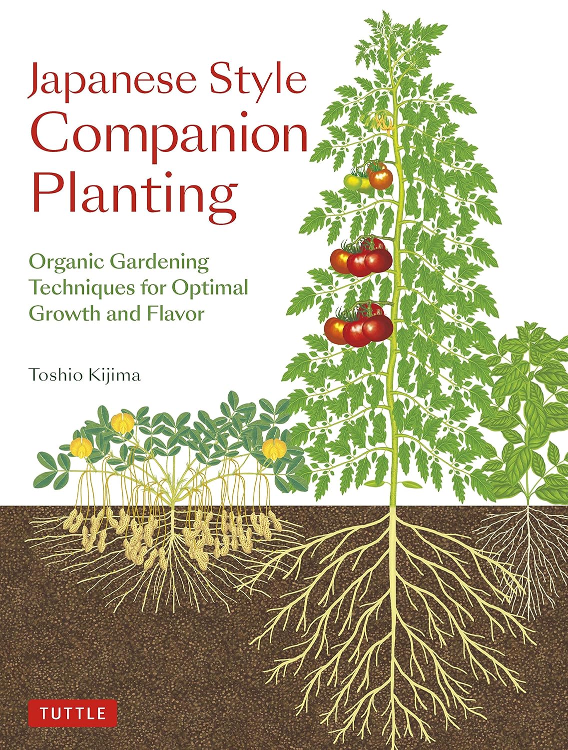 Japanese Style Companion Planting: Organic Gardening Techniques for Optimal Growth and Flavor: Organic Gardening Techniques for Optimal Growth and Flavor