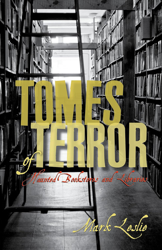 Tomes of Terror: Haunted Bookstores and Libraries: Haunted Bookstores and Libraries