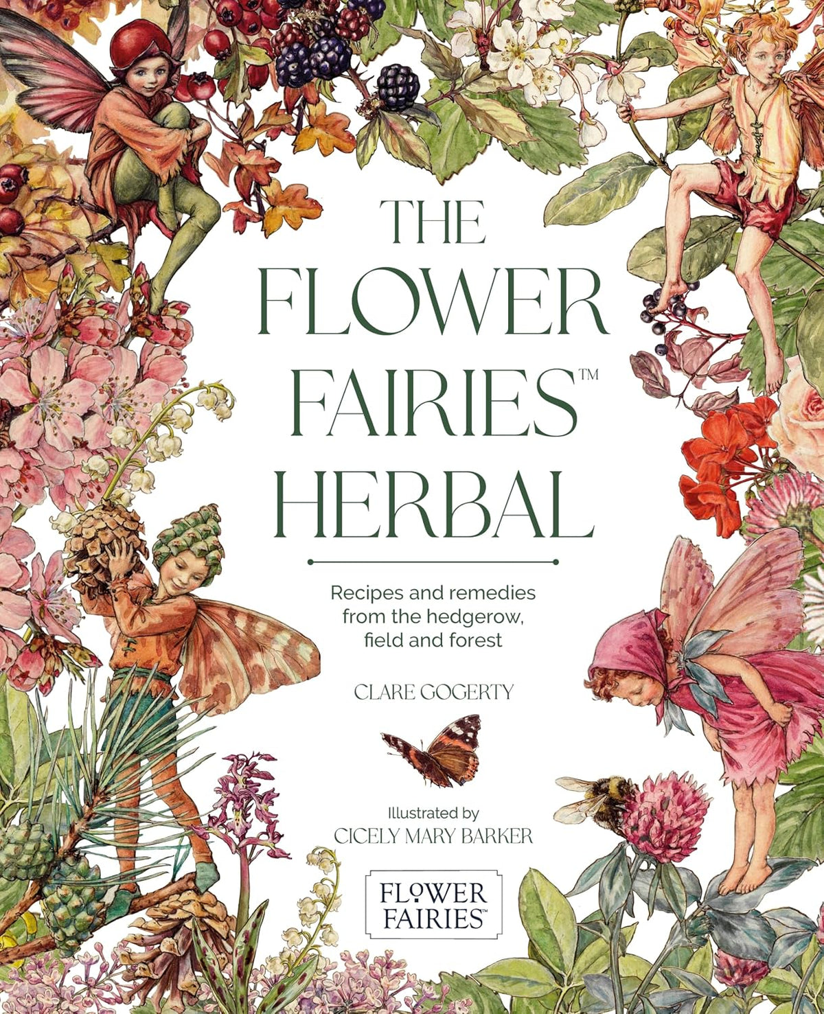 The Flower Fairies Herbal: Recipes and Remedies from the Hedgerow, Field and Forest
