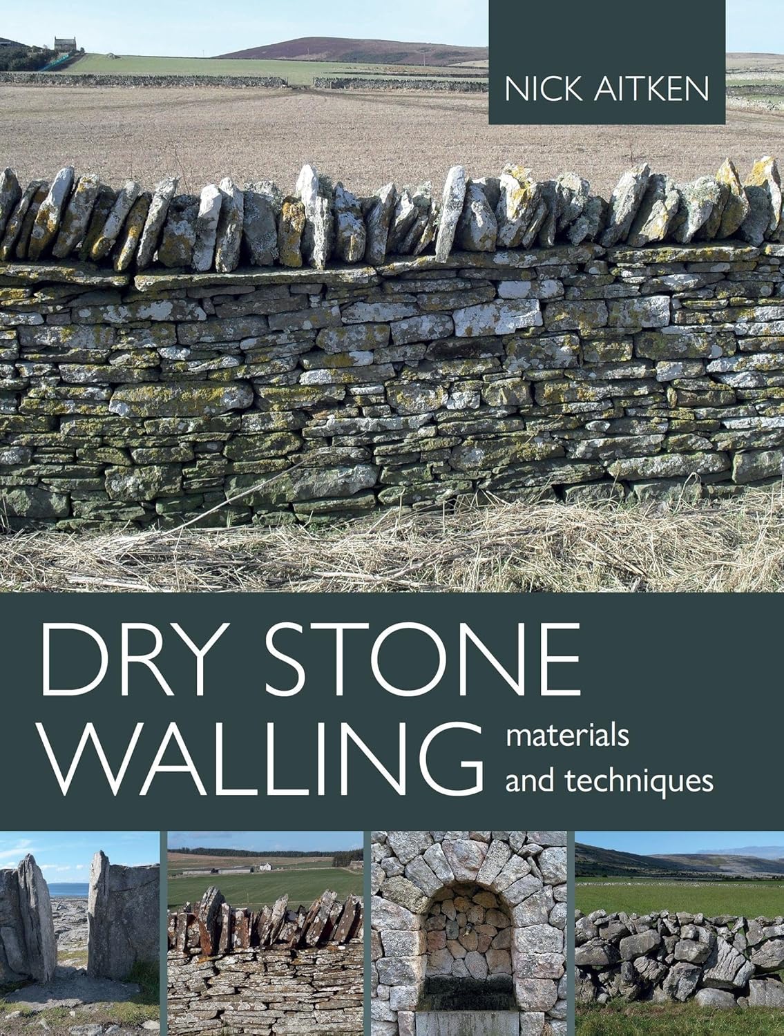 Dry Stone Walling: Materials and Techniques: Materials and Techniques