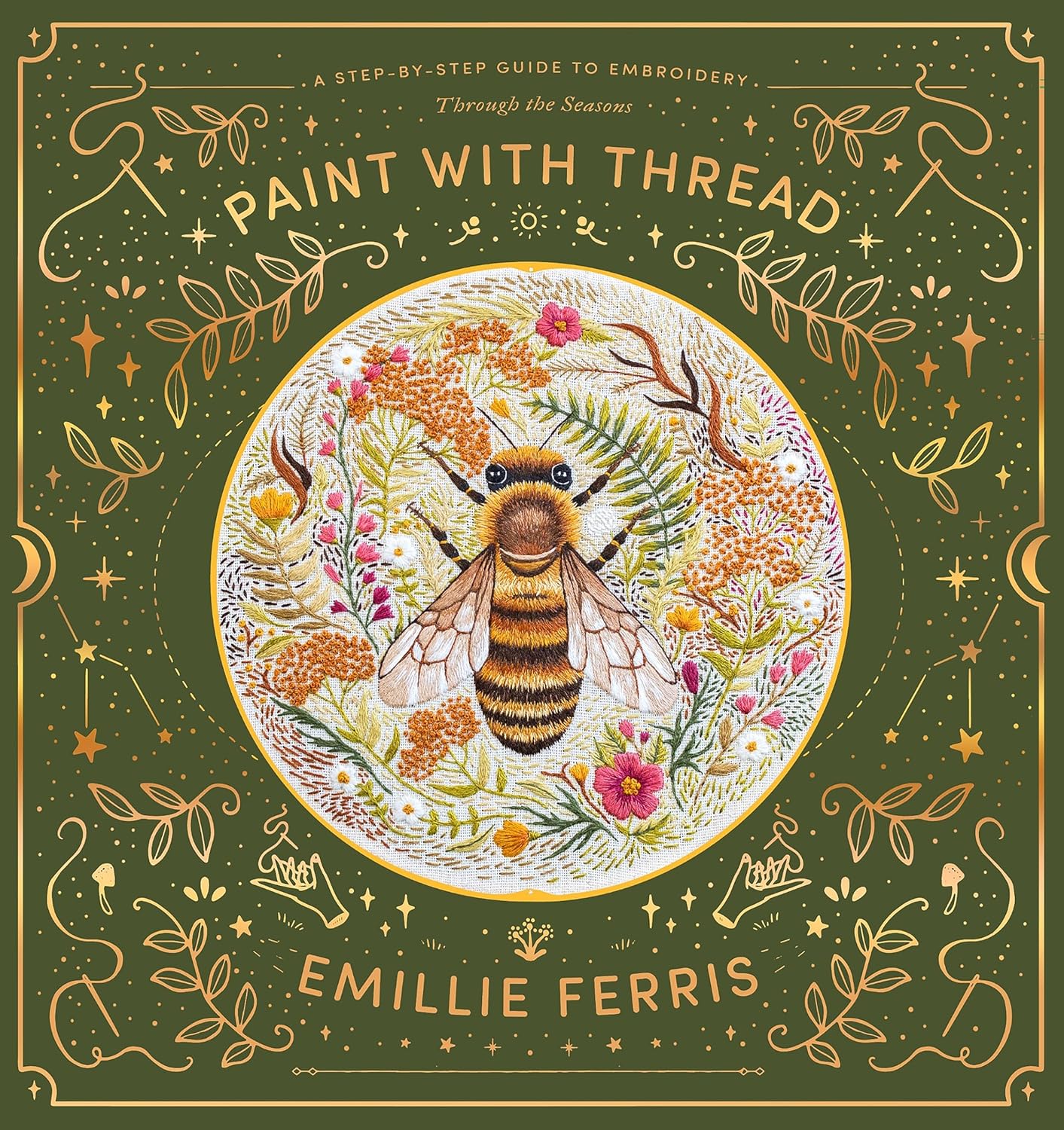Paint with Thread: A Step-By-Step Guide to Embroidery Through the Seasons: A Step-By-Step Guide to Embroidery Through the Seasons