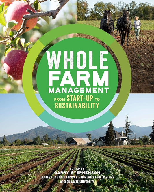 Whole Farm Management: From Start-Up to Sustainability by Stephenson Garry